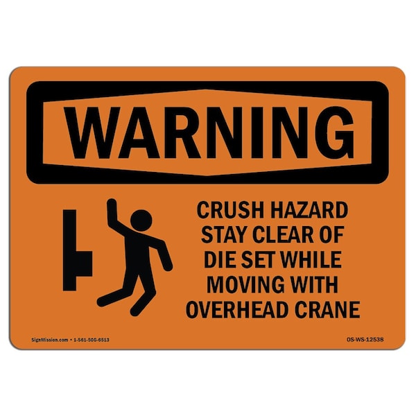 OSHA WARNING Sign, Crush Hazard Stay Clear Of Die Set, 10in X 7in Aluminum, 7" W, 10" L, Landscape